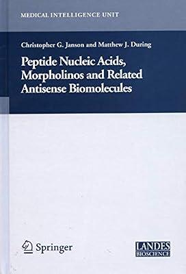 Peptide Nucleic Acids, Morpholinos and Related Antisense Biomolecules (Medical Intelligence Unit (Unnumbered)) by During, Matthew; Janson, Christopher | Hardcover | Science