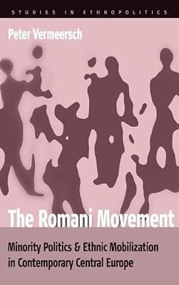 The Romani Movement: Minority Politics And Ethnic Mobilization in Contemporary Central Europe: 4 (Ethnopolitics) by Vermeersch, Peter | Library | Physical Anthropology