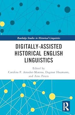 Digitally-assisted Historical English Linguistics (Routledge Studies in Historical Linguistics) | Hardcover | Literature: History And Criticism