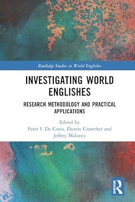 Investigating World Englishes: Research Methodology and Practical Applications (Routledge Studies in World Englishes) | Hardcover | Language Arts & Disciplines