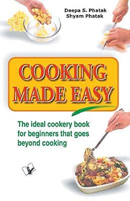 Cooking Made Easy (English, Paperback, Phatak: The ideal cookery book for beginners by Pathak; Deepa S. | Paperback | General Cookery & Recipes