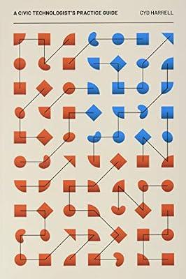 A Civic Technologist's Practice Guide by Harrell, Cyd | Paperback | Political Science