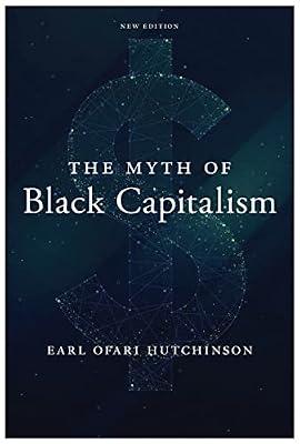 The Myth of Black Capitalism: New Edition by Hutchinson, Earl Ofari | Hardcover | Political Ideologies