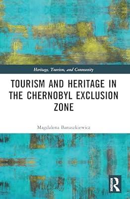 Tourism and Heritage in the Chornobyl Exclusion Zone (Heritage, Tourism, and Community) by Banaszkiewicz, Magdalena | Paperback | Travel Guides: Museums