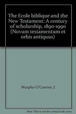 The ecole biblique and the new testament a century of scholarship 1890 1990 | Hardcover