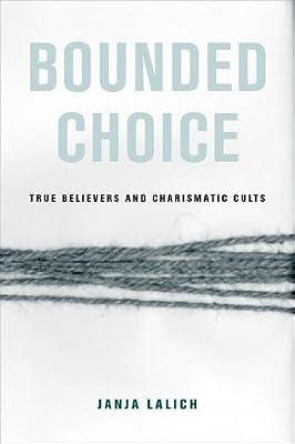 Bounded Choice: True Believers and Charismatic Cults by Lalich, Janja | Paperback | Social Science