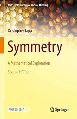 Symmetry: A Mathematical Exploration (Texts for Quantitative Critical Thinking) by Tapp, Kristopher | Hardcover | Geometry