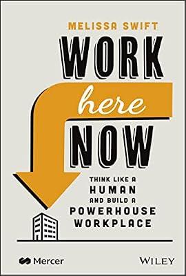 Work Here Now by Swift, Melissa | Hardcover | Business & Economics