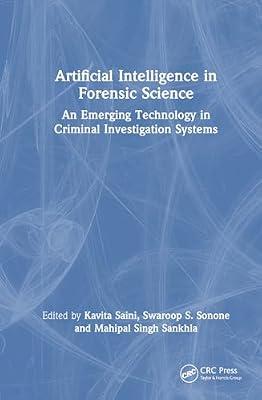 Artificial Intelligence in Forensic Science: An Emerging Technology in Criminal Investigation Systems | Hardcover | Forensic Science