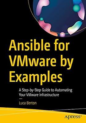Ansible for VMware by Examples: A Step-by-Step Guide to Automating Your VMware Infrastructure by Berton, Luca | Paperback | Computer Networking & Communications