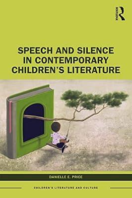 Speech and Silence in Contemporary Children’s Literature (Children's Literature and Culture) by Price, Danielle E. | Hardcover | Personal And Public Health