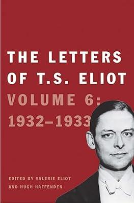 The Letters of T. S. Eliot: 1932-1933 (6) by Eliot, T. S. | Hardcover | Literary Collections
