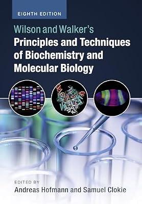 Wilson And Walker's Principles And Techniques Of Biochemistry And Molecular Biology | Paperback | Science