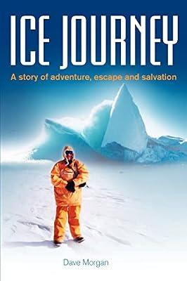 Ice Journey: A Story of Adventure, Escape and Salvation | Paperback | Meteorology & Climatology