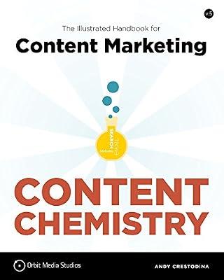 Content Chemistry: The Illustrated Handbook for Content Marketing by Crestodina, Andy | Paperback