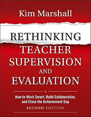 Rethinking Teacher Supervision and Evaluation - How to Work Smart, Build Collaboration, and Close the Achievement Gap, Second Edition by Marshall, Kim | Paperback | Education