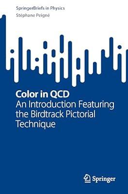 Color in QCD: An Introduction Featuring the Birdtrack Pictorial Technique (SpringerBriefs in Physics) by Peigné, Stéphane | Paperback | Particle & High-Energy Physics