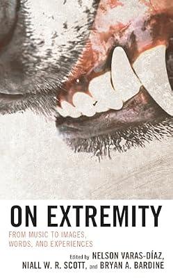 On Extremity: From Music to Images, Words, and Experiences (Extreme Sounds Studies: Global Socio-Cultural Explorations) | Hardcover | Heavy Metal Music
