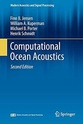 Computational Ocean Acoustics (Modern Acoustics and Signal Processing) by Jensen, Finn B.; Kuperman, William A.; Schmidt, Henrik; Porter, Michael B. | Hardcover | Wave Mechanics (Vibration & Acoustics)