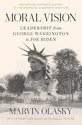 Moral Vision: Leadership from George Washington to Joe Biden by Olasky, Marvin | Paperback | Biography & Autobiography