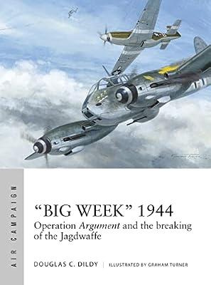 Big Week 1944 by Dildy, Douglas C. | Paperback | History