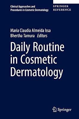 Daily Routine in Cosmetic Dermatology: 1 (Clinical Approaches and Procedures in Cosmetic Dermatology) | Hardcover | Medical