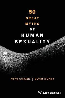 50 Great Myths of Human Sexuality by Schwartz, Pepper; Kempner, Martha | Paperback | Social Science