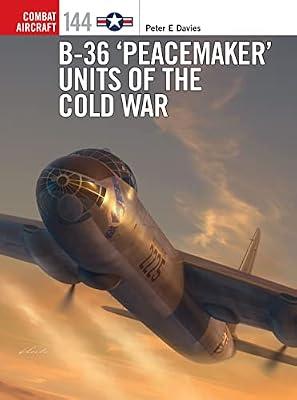 B-36 'Peacemaker' Units of the Cold War: The First Day by Davies, Peter E. | Paperback | The Cold War
