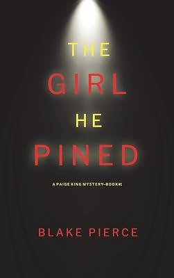 The Girl He Pined (A Paige King FBI Suspense Thriller-Book 1) by Pierce, Blake | Hardcover | Crime & Mystery 2