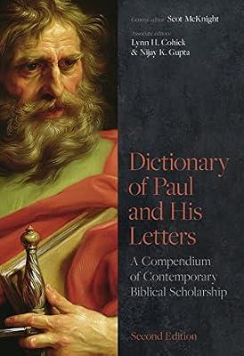Dictionary of Paul and His Letters: A Compendium of Contemporary Biblical Scholarship (Black Dictionaries) by Gupta, Scot McKnight, Lynn Cohick and Nijay | Hardcover | Reference Works