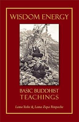 Wisdom Energy: Basic Buddhist Teachings by Thubten Yeshe; Thubten Zopa, Rinpoche | Paperback | Religion