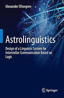 Astrolinguistics: Design of a Linguistic System for Interstellar Communication Based on Logic by Ollongren, Alexander | Paperback | Linguistics