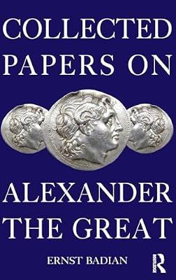 Collected Papers on Alexander the Great by Badian, Ernst | Hardcover | History