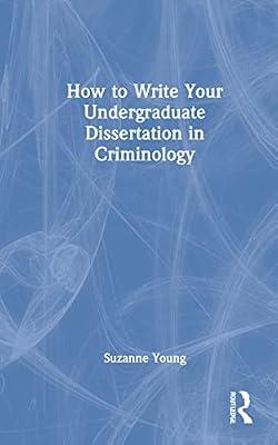 How to Write Your Undergraduate Dissertation in Criminology by Young, Suzanne | Hardcover | Social Science
