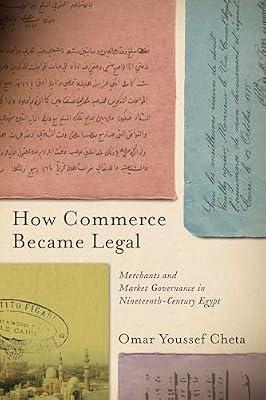 How Commerce Became Legal: Merchants and Market Governance in Nineteenth-Century Egypt by Cheta, Omar Youssef | Hardcover | General And World History