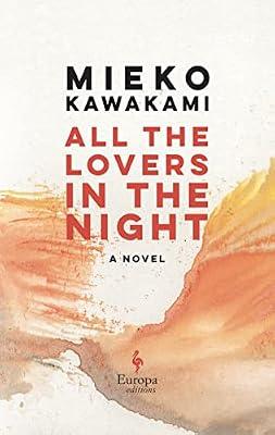 ALL THE LOVERS IN THE NIGHT by Kawakami, Mieko | Hardcover | Fiction