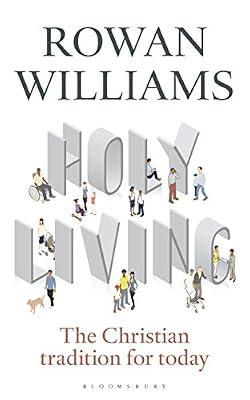 Holy Living: The Christian Tradition for Today by Williams, Rowan | Paperback | Religion
