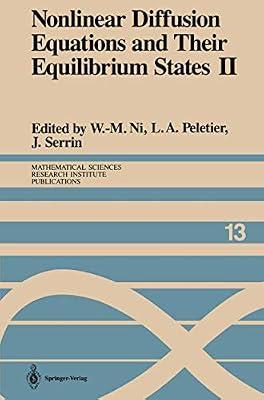 Nonlinear Diffusion Equations and Their Equilibrium States II: Proceedings of a Microprogram held August 25–September 12, 1986: 13 (Mathematical Sciences Research Institute Publications) | Paperback | Calculus & Mathematical Analysis