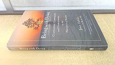 Being With Dying: Cultivating Compassion and Fearlessness in the Presence of Death: A Lifelong Guide to Wellness by Halifax, Joan | Hardcover | Exercise & Workout Books