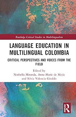 Language Education in Multilingual Colombia: Critical Perspectives and Voices from the Field (Routledge Critical Studies in Multilingualism) | Hardcover | Language Arts & Disciplines