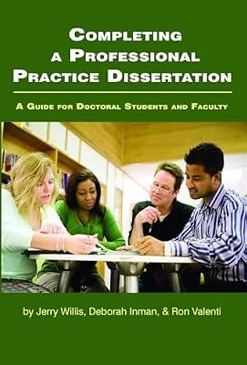 Completing a Professional Practice Dissertation: A Guide for Doctoral Students and Faculty | Paperback | Education