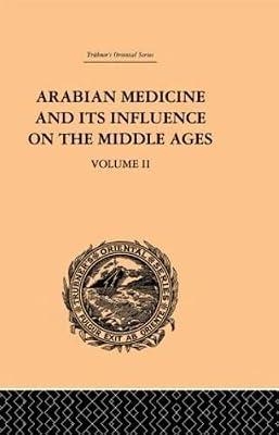 Arabian Medicine and Its Influence on the Middle Age (Volume II) by CAMPBELL | Hardcover | Social Science
