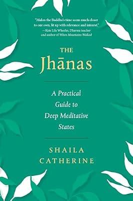 The Jhanas: A Practical Guide to Deep Meditative States by Catherine, Shaila | Paperback | Religion