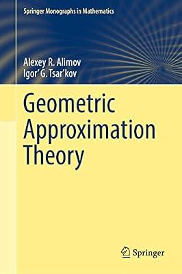 Geometric Approximation Theory (Springer Monographs in Mathematics) by Alimov, Alexey R.; Tsarkov, Igor G. | Hardcover | Mathematics