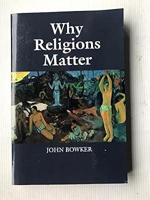 Why Religions Matter by Bowker, John | Paperback | Religion