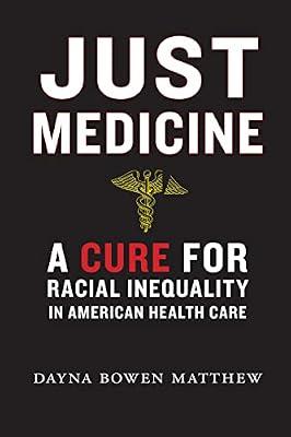 Just Medicine: A Cure for Racial Inequality in American Health Care by Matthew, Dayna Bowen | Paperback | Medical & Healthcare Law