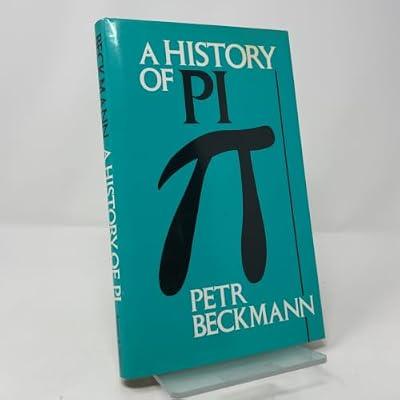 A History of Pi by Beckmann, Peter | Hardcover | Science: General Issues