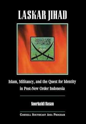 Laskar Jihad: Islam, Militancy, and the Quest for Indentity in Pos-new Order Indonesia: 40 (Studies on Southeast Asia) by Hasan, Noorhaidi | Hardcover | Political Science