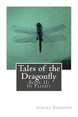 In Flight: Book II: In Flight: 2 (Tales of the Dragonfly) by Ferguson, Tamara | Paperback | Fiction
