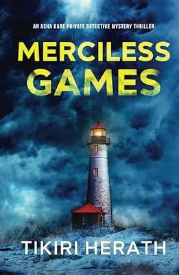 Merciless Games: A gripping murder mystery suspense novel: 2 (ASHA Kade Private Detective Mystery Thrillers) by Herath, Tikiri | Hardcover | Thriller